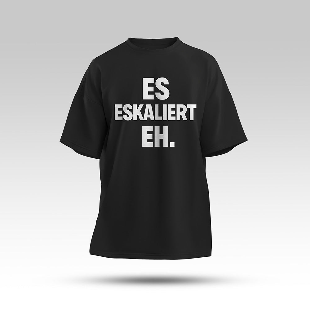 Es eskaliert eh Oversize T-Shirt